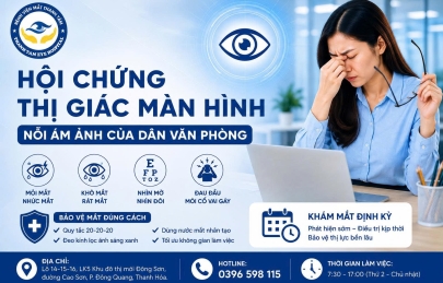 HỘI CHỨNG THỊ GIÁC MÀN HÌNH: NỖI ÁM ẢNH CỦA DÂN VĂN PHÒNG VÀ CÁCH BẢO VỆ MẮT CHUẨN Y KHOA.